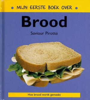 Mijn eerste boek over Brood - Saviour Pirotta Mijn eerste boek over Brood - Saviour Pirotta