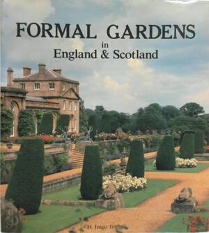 Formal Gardens in England and Scotland - Harry Inigo Triggs Formal Gardens in England and Scotland - Harry Inigo Triggs