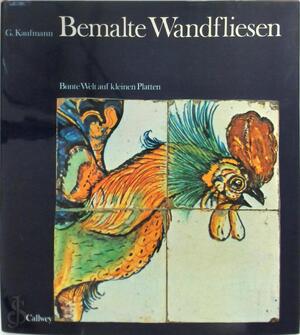 Bemalte Wandfliesen - Bunte Welt auf kleinen Platten - Gerhard Kaufmann