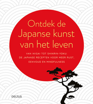 Ontdek de Japanse kunst van het leven - Jo Peters