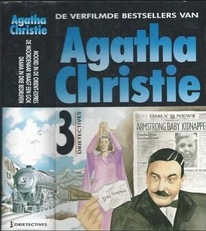 De verfilmde bestsellers van Agatha Christie: Moord in de Orient -Express - De moordenaar waagt een gok - Drama in drie bedrijven - Agatha Christie De verfilmde bestsellers van Agatha Christie: Moord in de Orient -Express - De moordenaar waagt een gok - Drama in drie bedrijven - Agatha Christie
