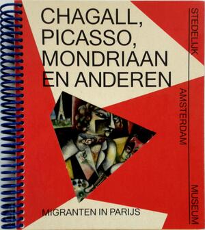 Chagall, Picasso, Mondriaan en anderen - Chagall, Picasso, Mondriaan en anderen -