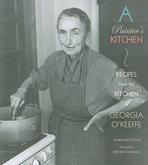 A Painter S Kitchen Recipes From The Kitchen Of Georgia O Keeffe Margaret Wood Isbn 9780890135600 De Slegte
