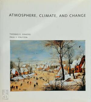 Atmosphere, Climate, and Change - Thomas E. Graedel, Paul J. Crutzen