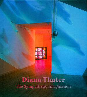 Diana Thater - The Sympathetic Imagination - Diana Thater