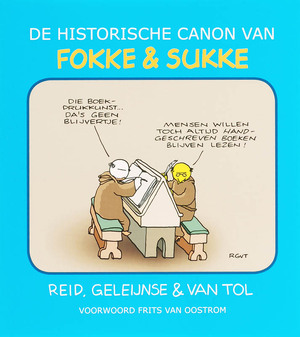 De historische canon van Fokke & Sukke - Reid, B. Geleijnse, J.M. van Tol De historische canon van Fokke & Sukke - Reid, B. Geleijnse, J.M. van Tol