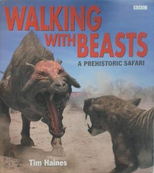 Walking with beasts - Tim Haines