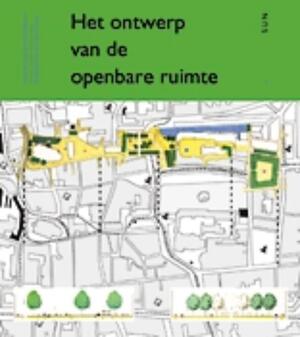Het ontwerp van de openbare ruimte / 2 - Han Meyer, Frank de Josseling de Jong, Maartenjan Hoekstra Het ontwerp van de openbare ruimte / 2 - Han Meyer, Frank de Josseling de Jong, Maartenjan Hoekstra
