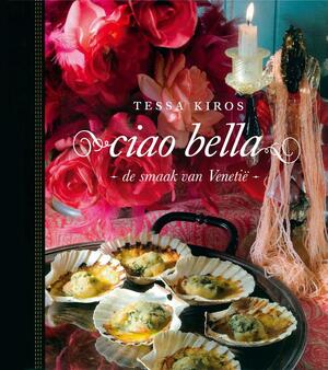 Ciao Bella - Tessa Kiros Ciao Bella - Tessa Kiros