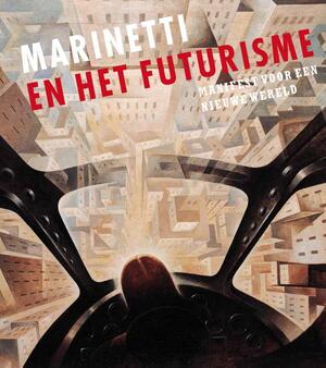Marinetti en het futurisme - Marinetti en het futurisme -