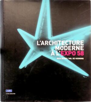 L' Architecture moderne à l'expo 58 - Rika Devos, Mil de Kooning