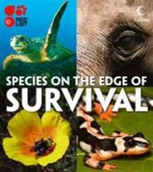 Species on the Edge of Survival - Iucn Red List Species on the Edge of Survival - Iucn Red List