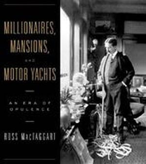 Millionaires, mansions, and motor yachts - Ross Mactaggart Millionaires, mansions, and motor yachts - Ross Mactaggart