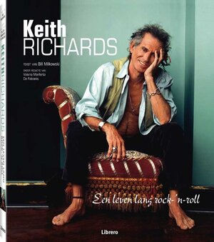 Keith Richards - een leven van rock & roll - Bill Milkowski Keith Richards - een leven van rock & roll - Bill Milkowski