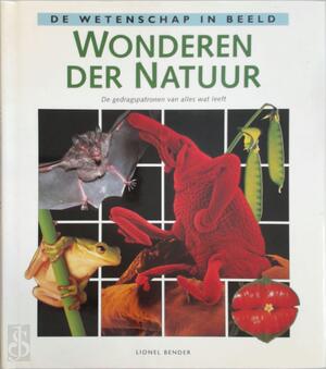 Wonderen der natuur: De gedragspatronen van alles wat leeft - Lionel Bender, Ingrid de Boers, Elke Doelman Wonderen der natuur: De gedragspatronen van alles wat leeft - Lionel Bender, Ingrid de Boers, Elke Doelman