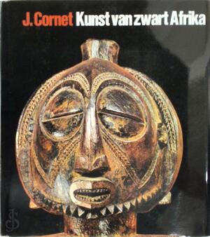 Kunst van zwart Afrika in het land aan de Zaïre - Joseph Cornet Kunst van zwart Afrika in het land aan de Zaïre - Joseph Cornet