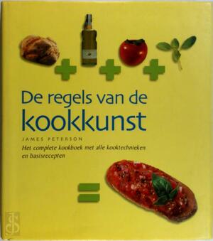 De regels van de kookkunst - James Peterson, Anneliet Bannier, Ron de Heer De regels van de kookkunst - James Peterson, Anneliet Bannier, Ron de Heer
