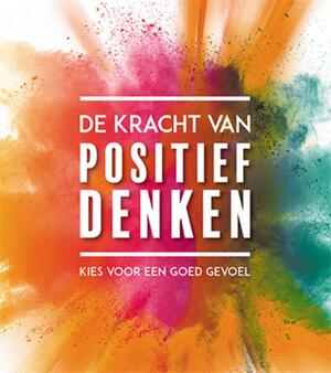 De kracht van positief denken - De kracht van positief denken -
