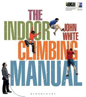 Indoor Climbing Manual - John White Indoor Climbing Manual - John White