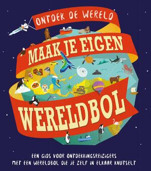 Ontdek de wereld - Maak je eigen wereldbol - Leon Gray Ontdek de wereld - Maak je eigen wereldbol - Leon Gray