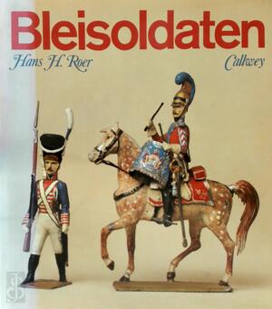Bleisoldaten - Hans H. Roer Bleisoldaten - Hans H. Roer