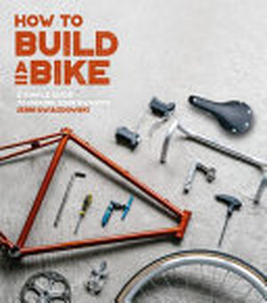 How to Build a Bike - Jenni Gwiazdowski