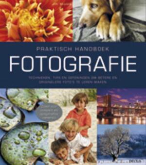 Praktisch handboek Fotografie - Jim Miotke Praktisch handboek Fotografie - Jim Miotke