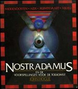 Nostradamus en de voorspellingen voor de toekomst - J. Hogue, M. Hofstede Nostradamus en de voorspellingen voor de toekomst - J. Hogue, M. Hofstede