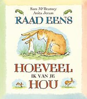 Raad eens hoeveel ik van je hou - Sam McBratney