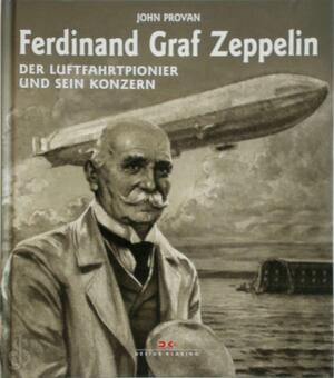 Ferdinand Graf Zeppelin - John Provan