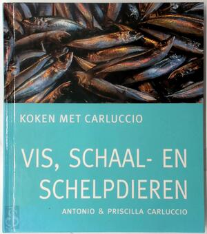 Vis, schaal- en schelpdieren - Antonio Carluccio, Priscilla Carluccio, Jacques Meerman