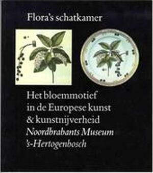 Flora's schatkamer - Margriet van Boven, Noordbrabants Museum, Saskia de Bodt, Vibeke Woldbye, Bernard Vermet, Noordbrabants Museum ('s-hertogenbosch). Flora's schatkamer - Margriet van Boven, Noordbrabants Museum, Saskia de Bodt, Vibeke Woldbye, Bernard Vermet, Noordbrabants Museum ('s-hertogenbosch).