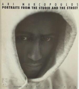 Portraits from the studio and the street - Ari Marcopoulos, Glenn O'Brien Portraits from the studio and the street - Ari Marcopoulos, Glenn O'Brien