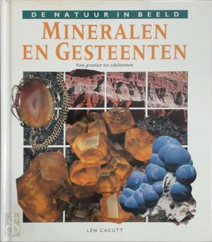 Mineralen en gesteenten - Len Cacutt, Frans Kales, Elke Doelman Mineralen en gesteenten - Len Cacutt, Frans Kales, Elke Doelman