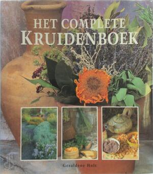 Het complete kruidenboek - Geraldene Holt, Diana Tjin-A Cheong, Elke Doelman Het complete kruidenboek - Geraldene Holt, Diana Tjin-A Cheong, Elke Doelman