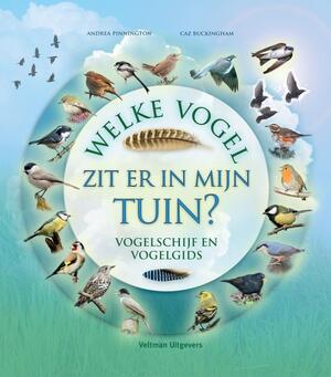 Welke vogel zit er in mijn tuin? - Andrea Pinnington, Caz Buckingham Welke vogel zit er in mijn tuin? - Andrea Pinnington, Caz Buckingham
