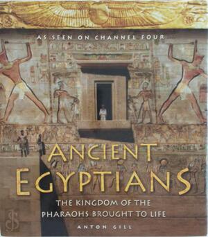 Ancient Egyptians - Anton Gill