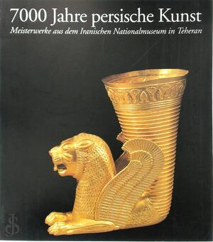 7000 Jahre Persische Kunst - Mūzih-I Millī-I Īrān