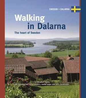Walking in Dalarna - Paul van Bodengraven, Marco Barten Walking in Dalarna - Paul van Bodengraven, Marco Barten