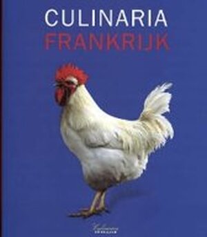 Culinaria Frankrijk - André Dominé, Martina Schlagenhaufer, Yolanda Heersma, Heleen Silvis Culinaria Frankrijk - André Dominé, Martina Schlagenhaufer, Yolanda Heersma, Heleen Silvis
