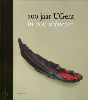 200 jaar UGent - Patrick De Rynck, Ann-Sofie Dekeyser, Agnes Goyvaerts, Petra Gunst, Ruben Mantels, Pascal Verbeken 200 jaar UGent - Patrick De Rynck, Ann-Sofie Dekeyser, Agnes Goyvaerts, Petra Gunst, Ruben Mantels, Pascal Verbeken