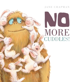 No more cuddles - Jane Chapman No more cuddles - Jane Chapman