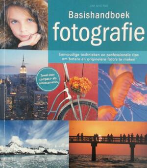 Basishandboek Fotografie - Jim Miotke