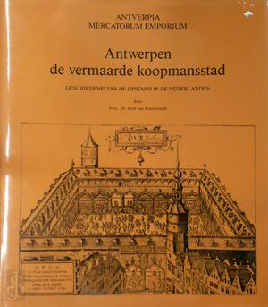Antwerpen de vermaarde koopmansstad - Robert van Roosbroeck Antwerpen de vermaarde koopmansstad - Robert van Roosbroeck
