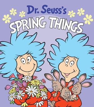 Dr. seuss's spring things - dr seuss Dr. seuss's spring things - dr seuss