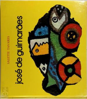 José de Guimaràes. Esculturas e pinturas. Com excertos de um texto de Gillo Dorfles. - Salette Tavares José de Guimaràes. Esculturas e pinturas. Com excertos de um texto de Gillo Dorfles. - Salette Tavares