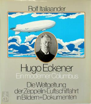 Hugo Eckener, ein moderner Columbus - Rolf Italiaander