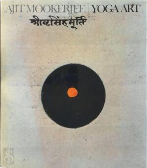 Yoga Art - Ajit Mookerjee, Philip S. Rawson