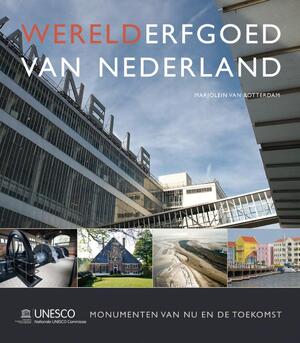 Werelderfgoed van Nederland - Marjolein van Rotterdam Werelderfgoed van Nederland - Marjolein van Rotterdam