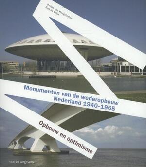 Monumenten van de wederopbouw Nederland 1940-1965 - Dorine van Hoogstraten Monumenten van de wederopbouw Nederland 1940-1965 - Dorine van Hoogstraten
